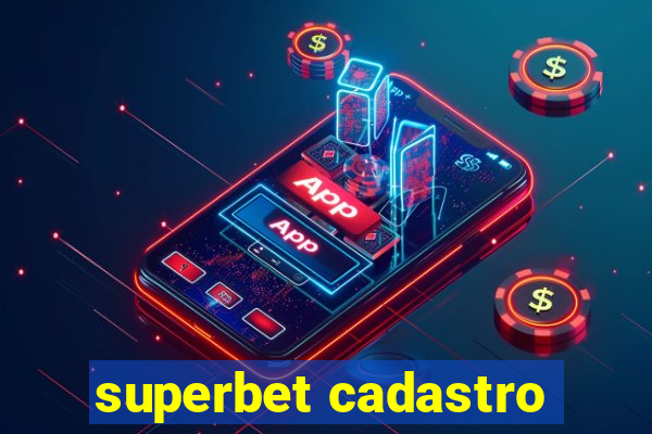 superbet cadastro